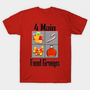 4 Main Food Groups - Elf Buddy Candy Candy Canes Candy Corns Syrup T-Shirt